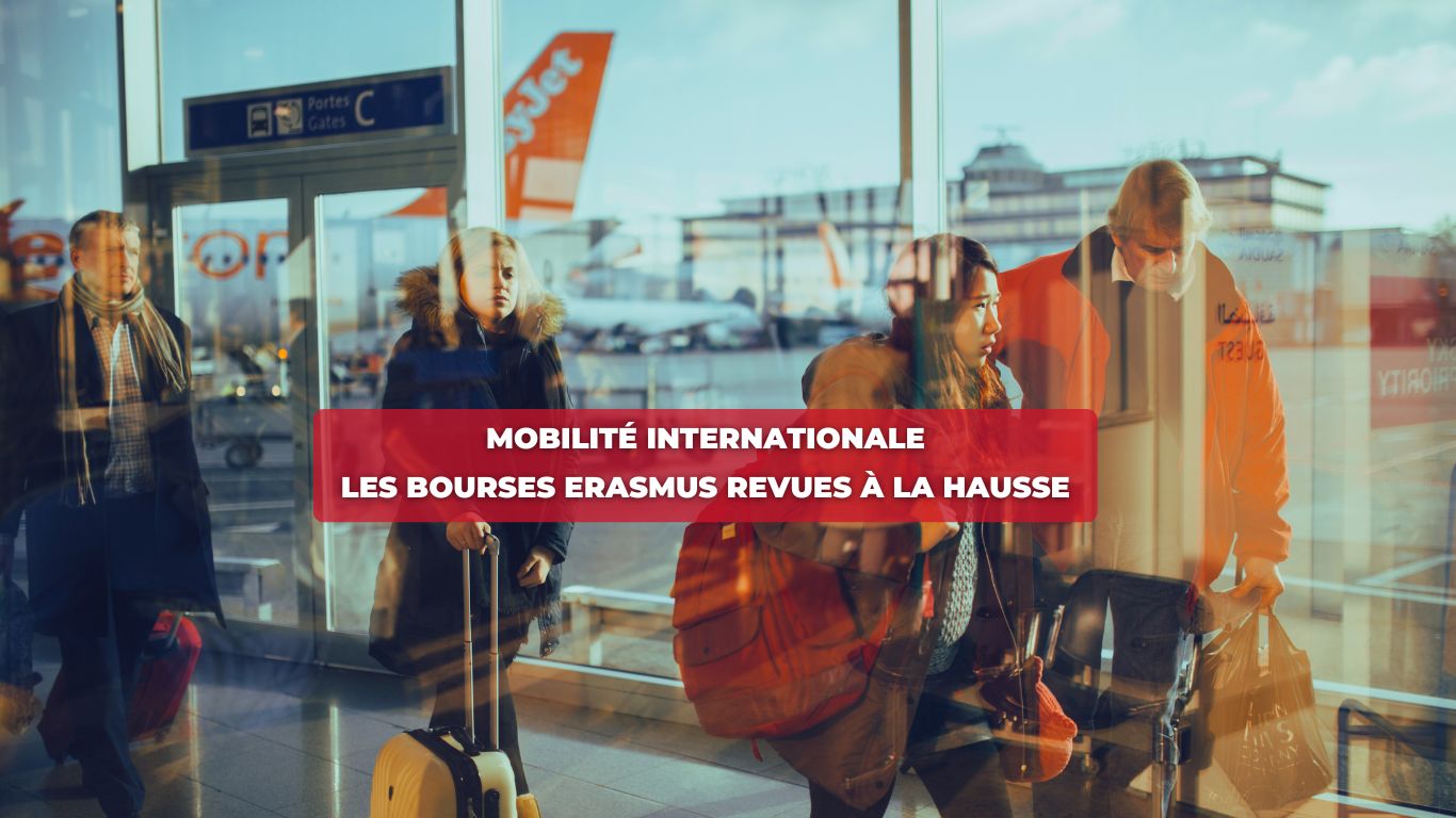 Mobilité internationale : les bourses ERASMUS+ revues à la hausse