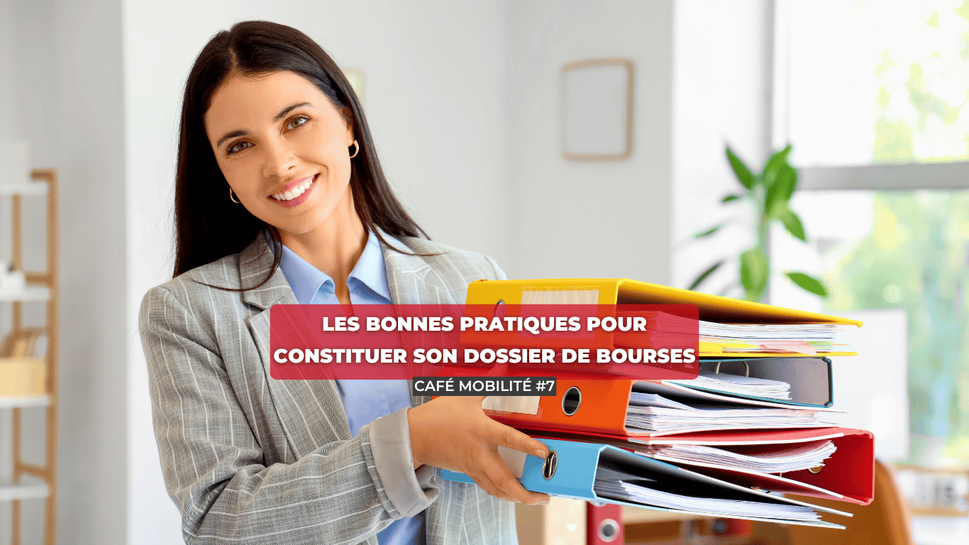 Café Mobilité #7 Constituer son dossier de bourses - Les bonnes pratiques